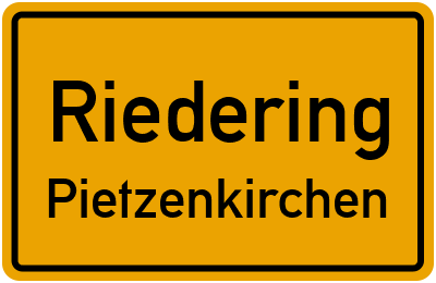 Ortsschild Riedering Pietzenkirchen