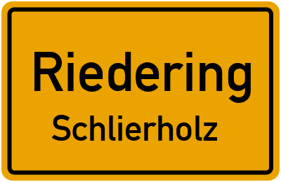 Ortsschild Riedering Schlierholz