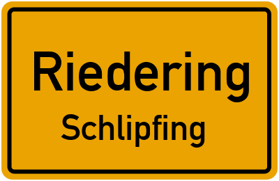 Ortsschild Riedering Schlipfing