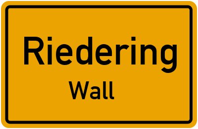 Ortsschild Riedering Wall