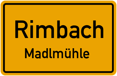Ortsschild Rimbach Madlmühle