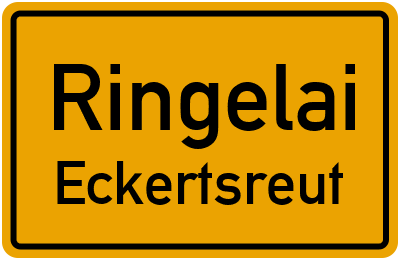 Ortsschild Ringelai Eckertsreut