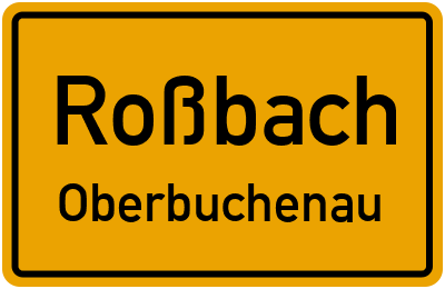 Ortsschild Roßbach Oberbuchenau