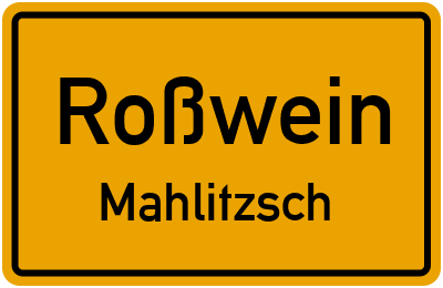 Ortsschild Roßwein Mahlitzsch