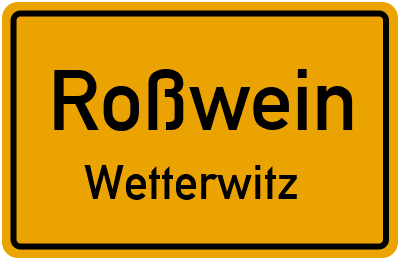 Ortsschild Roßwein Wetterwitz