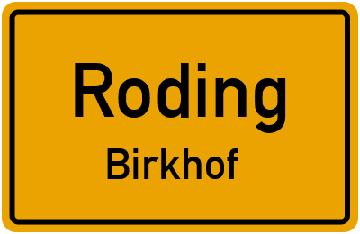 Ortsschild Roding Birkhof