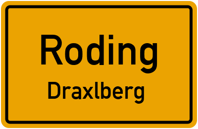 Ortsschild Roding Draxlberg