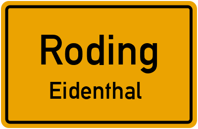 Ortsschild Roding Eidenthal