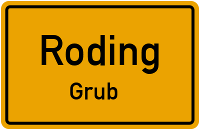 Ortsschild Roding Grub