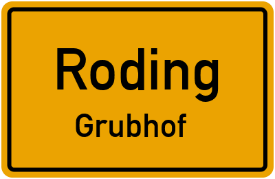Ortsschild Roding Grubhof