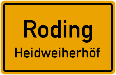 Ortsschild Roding Heidweiherhöf