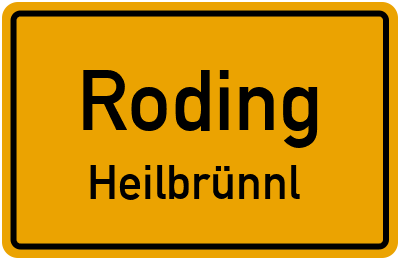 Ortsschild Roding Heilbrünnl