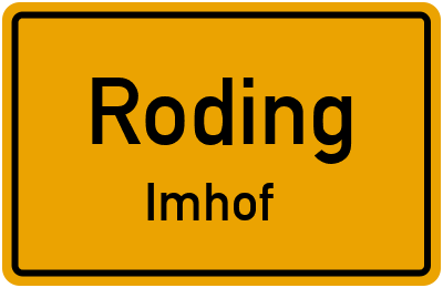 Ortsschild Roding Imhof
