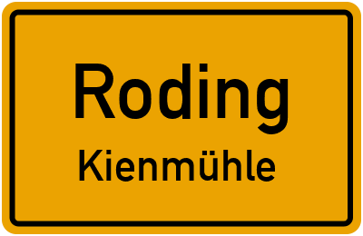 Ortsschild Roding Kienmühle