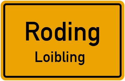 Ortsschild Roding Loibling