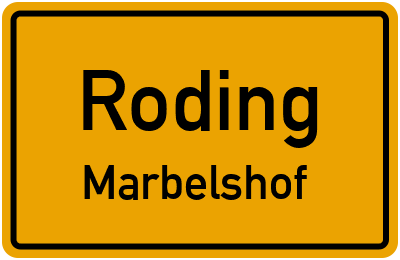 Ortsschild Roding Marbelshof