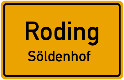 Ortsschild Roding Söldenhof