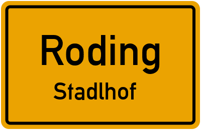Ortsschild Roding Stadlhof