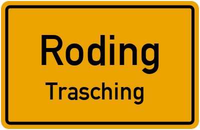 Ortsschild Roding Trasching
