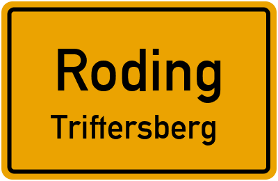 Ortsschild Roding Triftersberg