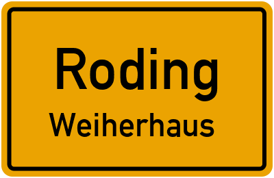 Ortsschild Roding Weiherhaus