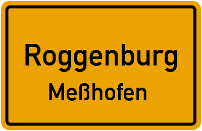 Ortsschild Roggenburg Meßhofen