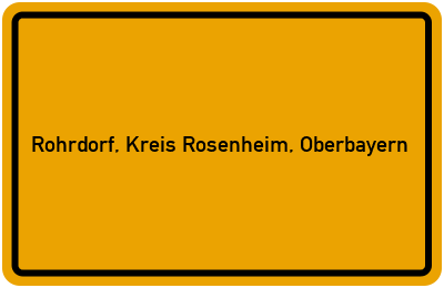 Ortsschild von Gemeinde Rohrdorf, Kreis Rosenheim, Oberbayern in Bayern