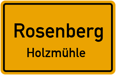 Ortsschild Rosenberg Holzmühle