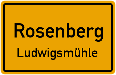 Ortsschild Rosenberg Ludwigsmühle