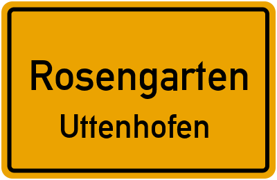 Ortsschild Rosengarten Uttenhofen