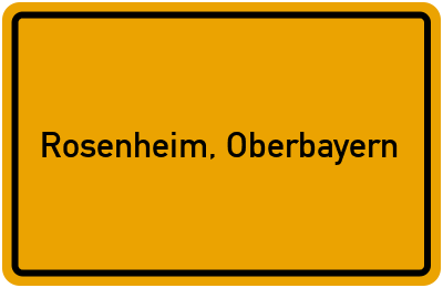 Ortsschild von Stadt Rosenheim, Oberbayern in Bayern