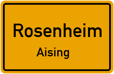 Ortsschild Rosenheim Aising