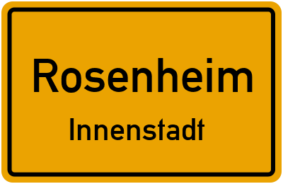 Ortsschild Rosenheim Innenstadt