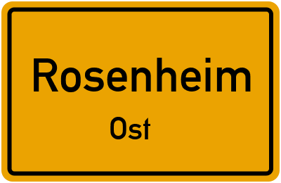 Ortsschild Rosenheim Ost
