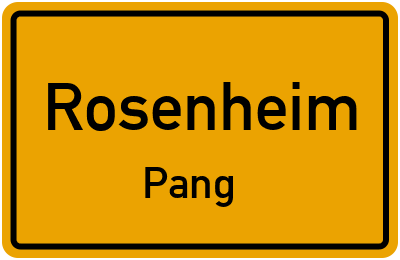 Ortsschild Rosenheim Pang
