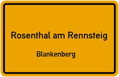 Ortsschild Rosenthal am Rennsteig Blankenberg