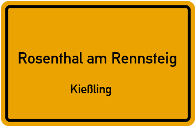 Ortsschild Rosenthal am Rennsteig Kießling