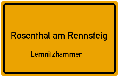 Ortsschild Rosenthal am Rennsteig Lemnitzhammer