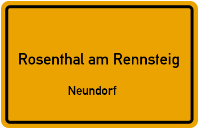 Ortsschild Rosenthal am Rennsteig Neundorf