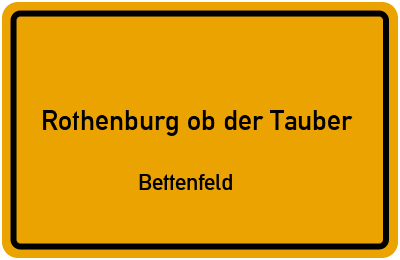Ortsschild Rothenburg ob der Tauber Bettenfeld