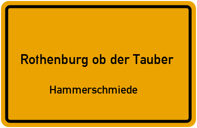 Ortsschild Rothenburg ob der Tauber Hammerschmiede