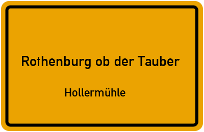 Ortsschild Rothenburg ob der Tauber Hollermühle