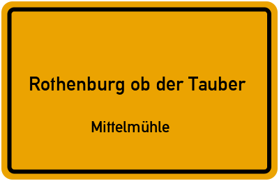 Ortsschild Rothenburg ob der Tauber Mittelmühle