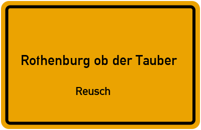 Ortsschild Rothenburg ob der Tauber Reusch