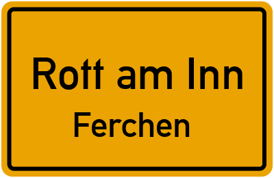 Straßenverzeichnis Rott am Inn Ferchen