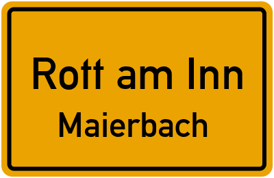 Ortsschild Rott am Inn Maierbach