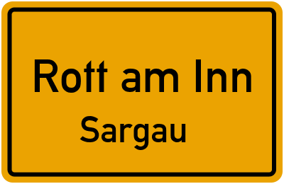 Ortsschild Rott am Inn Sargau