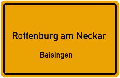Ortsschild Rottenburg am Neckar Baisingen