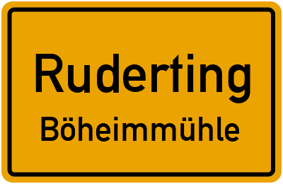 Ortsschild Ruderting Böheimmühle