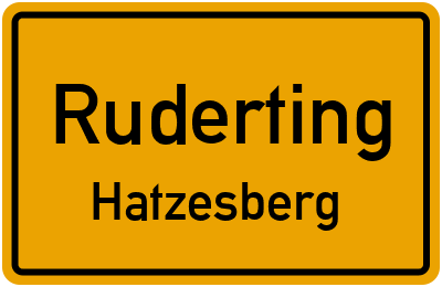 Ortsschild Ruderting Hatzesberg